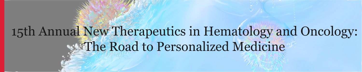 15th Annual New Therapeutics in Hematology and Oncology: The Road to Personalized Medicine Banner